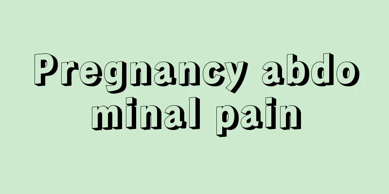 Pregnancy abdominal pain