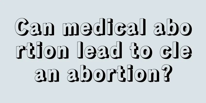 Can medical abortion lead to clean abortion?