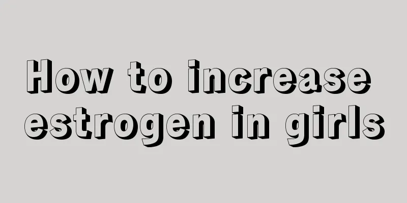 How to increase estrogen in girls