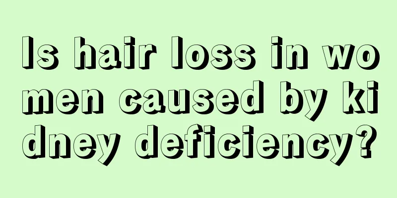 Is hair loss in women caused by kidney deficiency?