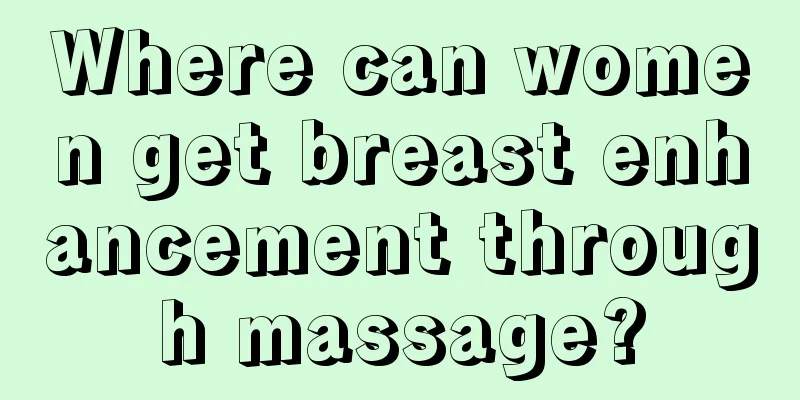 Where can women get breast enhancement through massage?