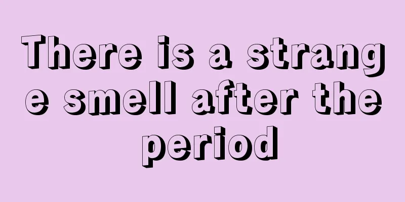 There is a strange smell after the period