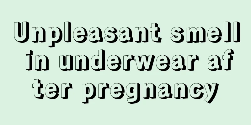 Unpleasant smell in underwear after pregnancy