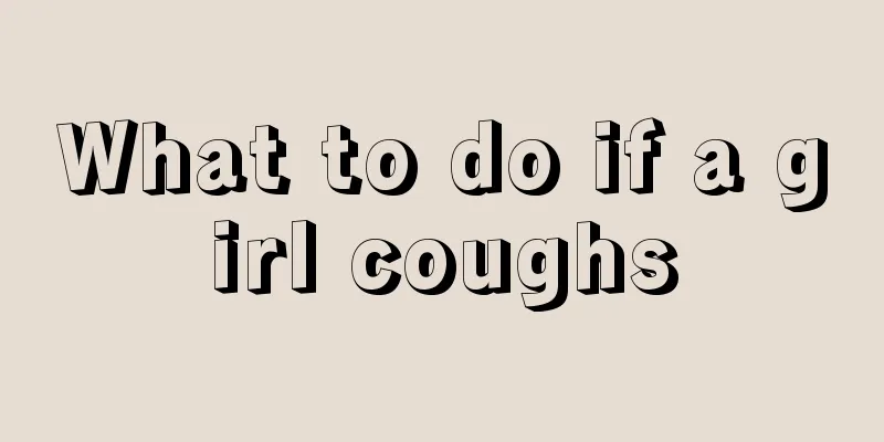 What to do if a girl coughs