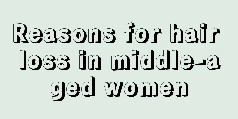 Reasons for hair loss in middle-aged women