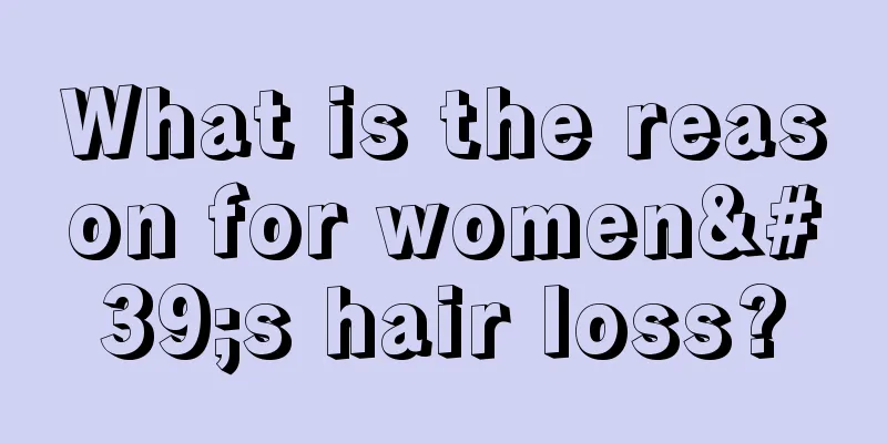 What is the reason for women's hair loss?