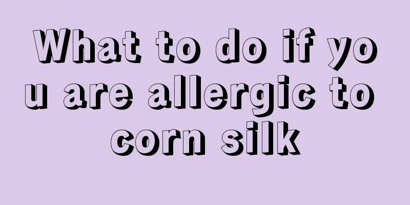 What to do if you are allergic to corn silk