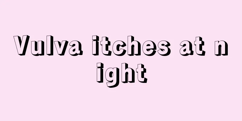 Vulva itches at night