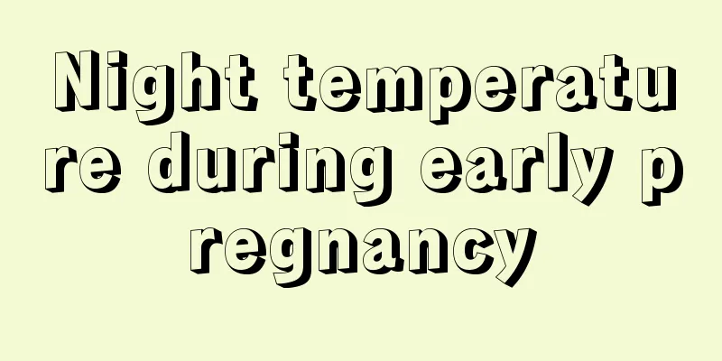 Night temperature during early pregnancy