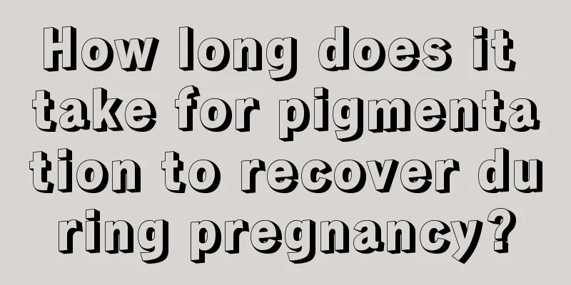 How long does it take for pigmentation to recover during pregnancy?