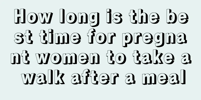 How long is the best time for pregnant women to take a walk after a meal