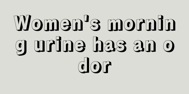 Women's morning urine has an odor