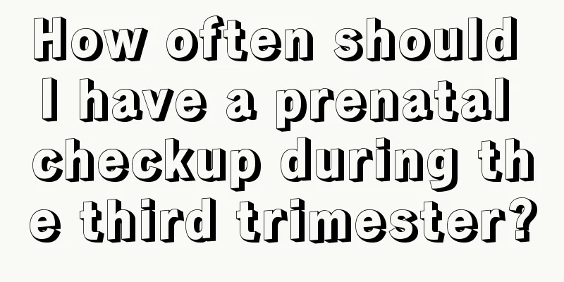 How often should I have a prenatal checkup during the third trimester?