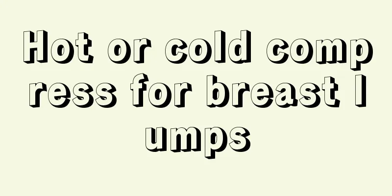 Hot or cold compress for breast lumps