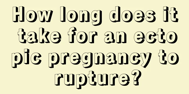 How long does it take for an ectopic pregnancy to rupture?