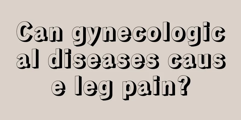 Can gynecological diseases cause leg pain?