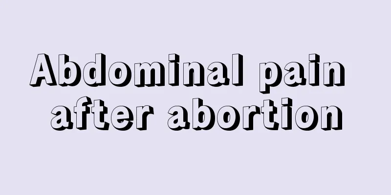 Abdominal pain after abortion