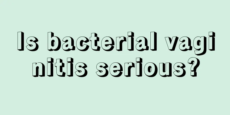 Is bacterial vaginitis serious?