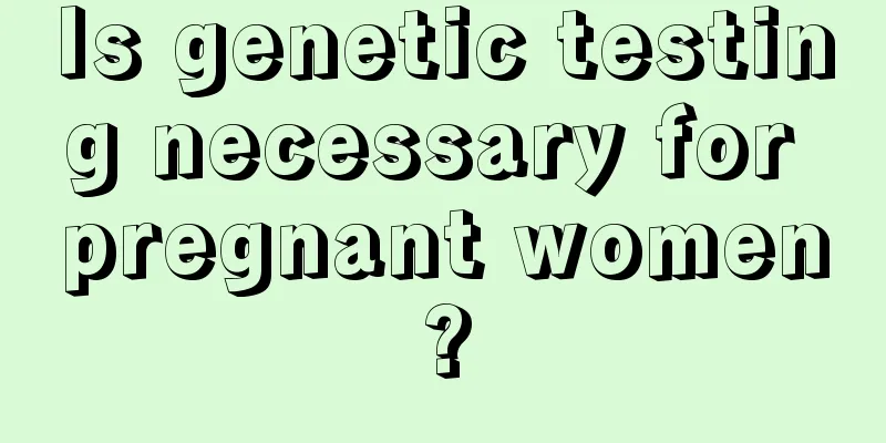 Is genetic testing necessary for pregnant women?