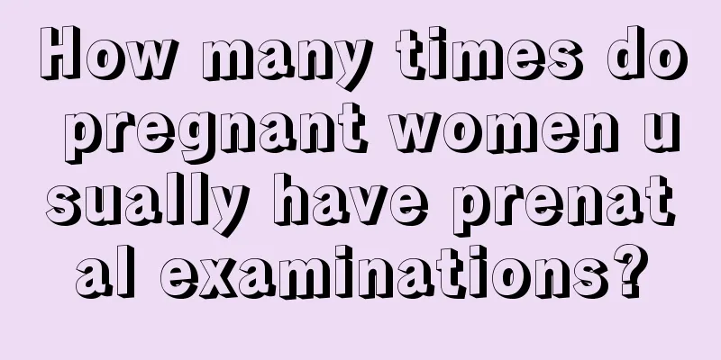 How many times do pregnant women usually have prenatal examinations?