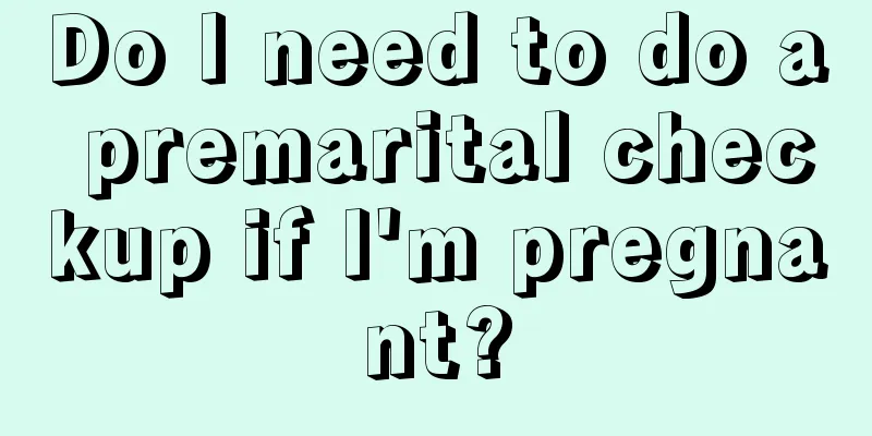 Do I need to do a premarital checkup if I'm pregnant?