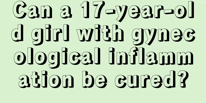 Can a 17-year-old girl with gynecological inflammation be cured?