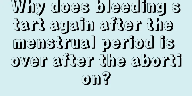 Why does bleeding start again after the menstrual period is over after the abortion?