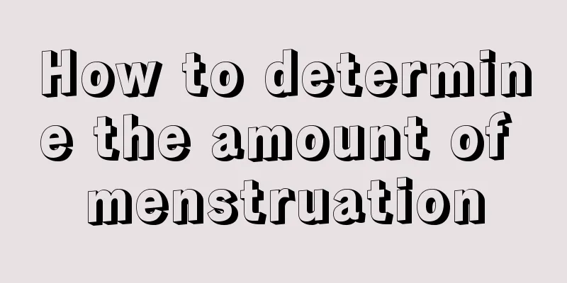 How to determine the amount of menstruation