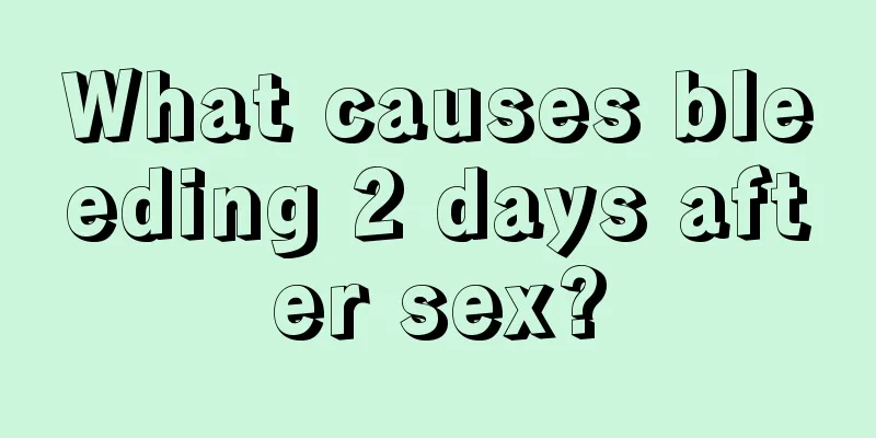 What causes bleeding 2 days after sex?