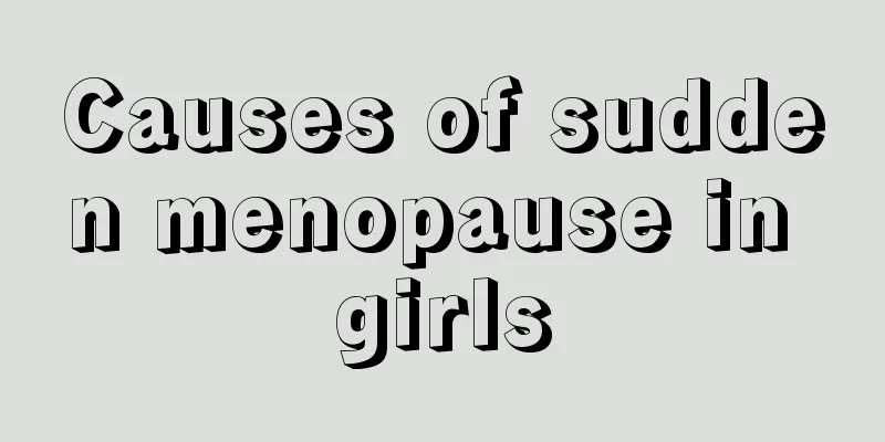 Causes of sudden menopause in girls