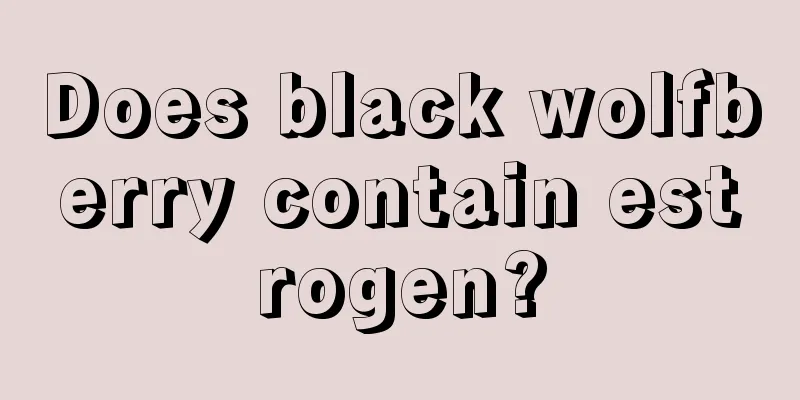 Does black wolfberry contain estrogen?