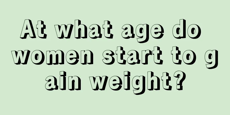 At what age do women start to gain weight?