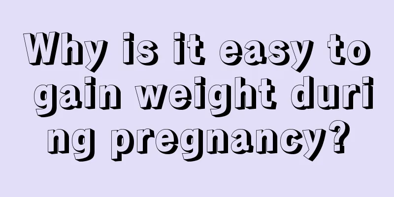 Why is it easy to gain weight during pregnancy?