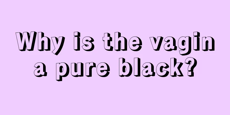 Why is the vagina pure black?