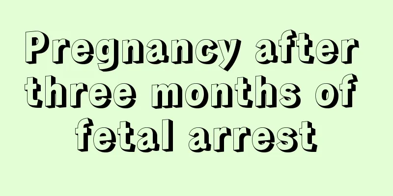 Pregnancy after three months of fetal arrest