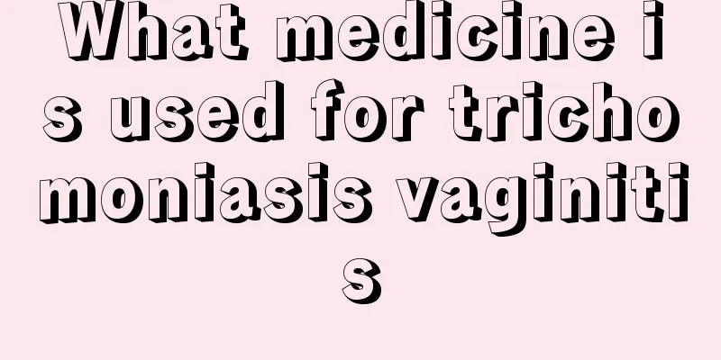 What medicine is used for trichomoniasis vaginitis