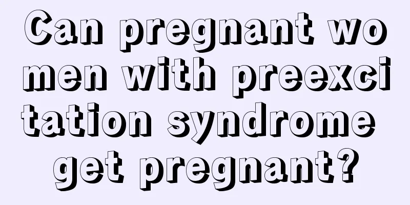 Can pregnant women with preexcitation syndrome get pregnant?