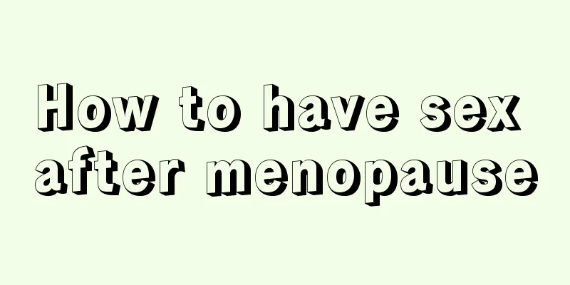 How to have sex after menopause