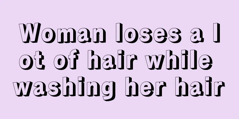 Woman loses a lot of hair while washing her hair