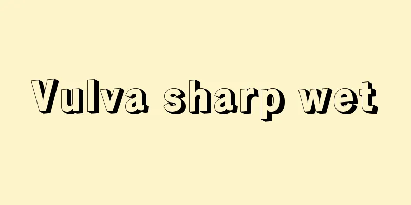 Vulva sharp wet