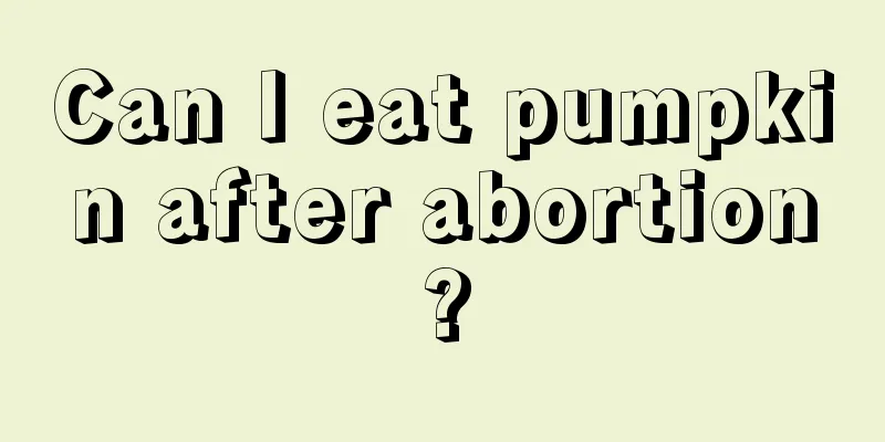 Can I eat pumpkin after abortion?