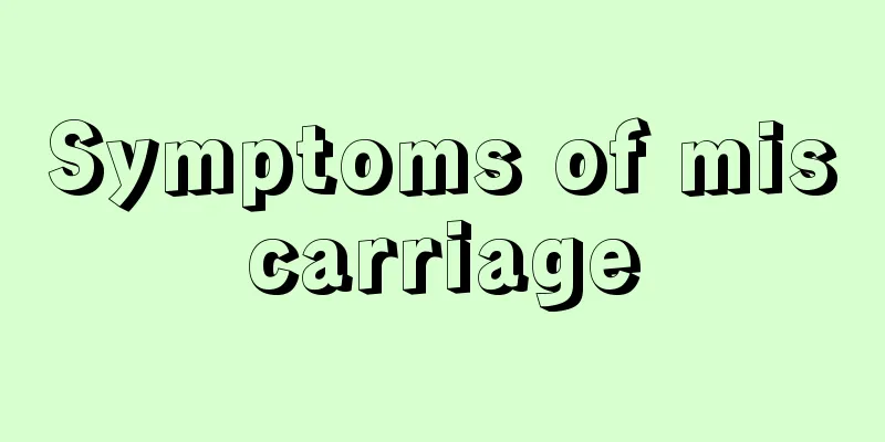 Symptoms of miscarriage