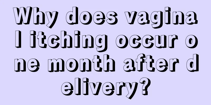 Why does vaginal itching occur one month after delivery?