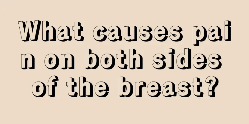 What causes pain on both sides of the breast?