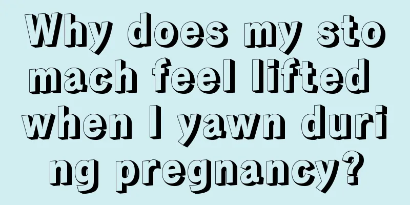 Why does my stomach feel lifted when I yawn during pregnancy?