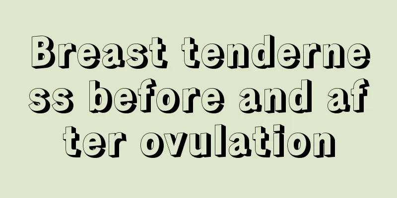 Breast tenderness before and after ovulation