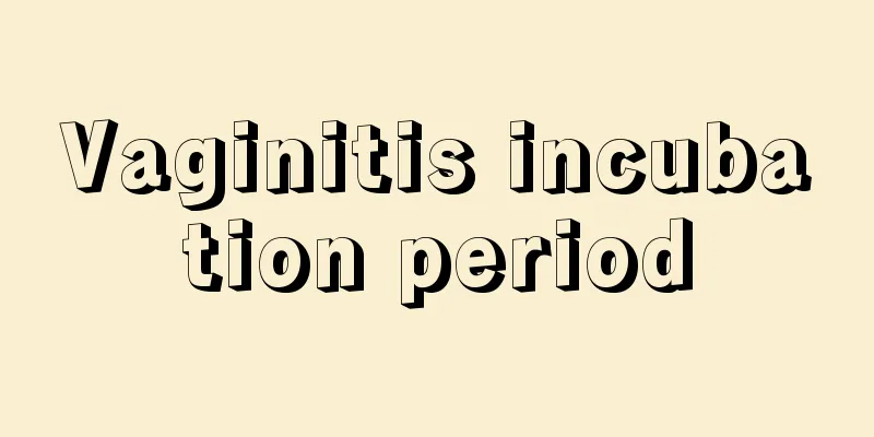 Vaginitis incubation period