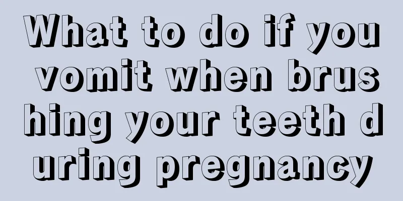 What to do if you vomit when brushing your teeth during pregnancy