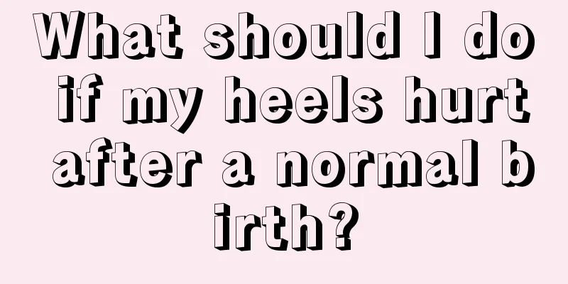 What should I do if my heels hurt after a normal birth?