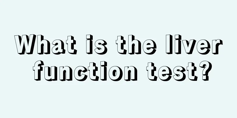 What is the liver function test?